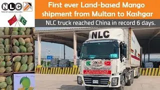 First ever Land Based Mango Shipment from Multan to Kashgar, China | National Logistics Corporation