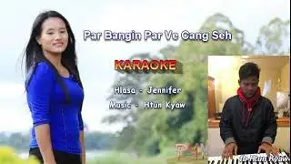 Par Bangin Par Ve Cang Seh II karaoke by Htun Kyaw@Lily