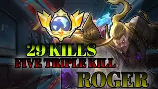 TOP GLOBAL ROGER | FIVE TRIPLE KILL | 29 KILLS | SOLO PLAYER | MOBILE LEGEND BANG BANG 