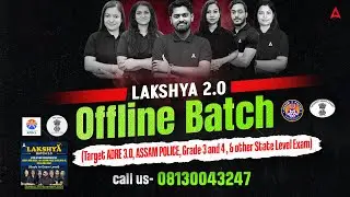 Lakshya 2.0 / ADRE 3.0 / ASSAM POLICE / DME / DHS / & Other State Exam | Offline Batch