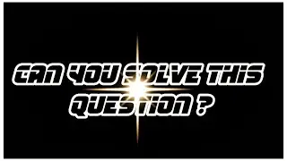 Can You Solve This Question ?     #canyousolve #canyousolvethis #trickymath #puzzlequestion