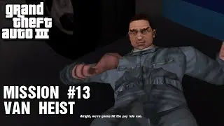 GTA III - Mission #13 - Van Heist