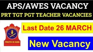 APS AWES TEACHER VACANCY 2022 | NEW PRT TGT PGT TEACHER RECUITMENT 2022 @TheeducatorLive