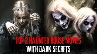 Top 2 Haunted House Movies With Dark Secrets || Haunting Tube Clips