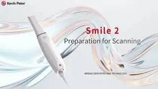 Smile 2 Intraoral Scanner | Preparation for Scanning