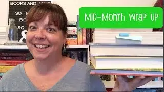 MID MONTH WRAP UP || August