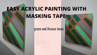Easy acrylic painting using masking tape| Green and Bronze tones