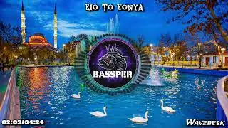 Rio to Konya &ndash; Bassper | EDM Phonk Trap &bull; Heavy Bass | Wavebesk Music Vol. 1