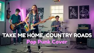 Take Me Home, Country Roads &ndash; John Denver | Pop Punk Cover (Garage Punk Revival)