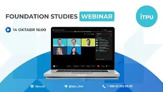 Foundation Studies Webinar - ITPU universitetiga kirish uchun tayyorlov semestri