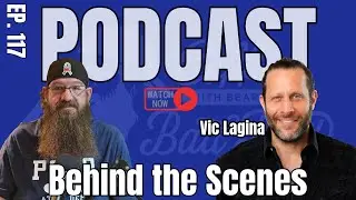 Ep#117: Behind the Scenes with Vic Lagina
