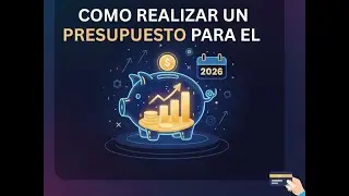 Paso a paso: cómo hacer tu PRESUPUESTO para el 2026