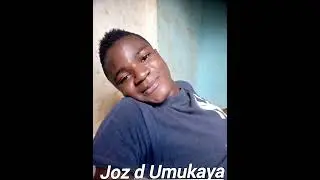 Joz d Umukaya my story #offcialaudio