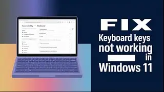 Fix Keyboard Keys Not Working in Windows 11 &ndash; Step-by-Step Guide!