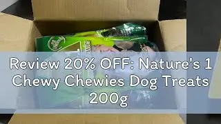 Review 20% OFF: Nature's 1 Chewy Chewies Dog Treats 200g