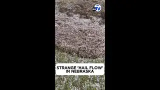 Strange 'hail flow' in Nebraska has ominous lava-like movement