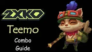 [2XKO] pecks Combo Guide of Teemo