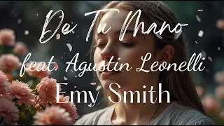 De Tu Mano (feat. Agustin Leonelli) _ Emy Smith | Limited time | Lyrics - Firewood
