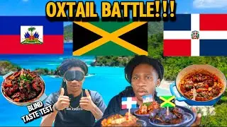 Who Makes Oxtail Better? Jamaica 🇯🇲, DR 🇩🇴 or Haiti 🇭🇹