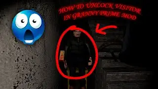 How to unlock Visitor in Granny Prime Mod