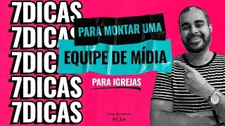 Como montar um equipe de mídia na igreja.