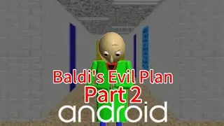Baldi's Evil Plan Part 2 Android(Link in Description)