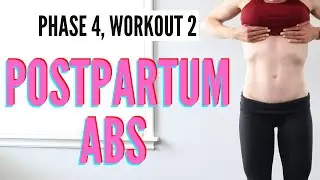 10 Minute Postpartum Abs: Heal, Strengthen and Sculpt Program: Phase 4, Workout #2 (Weeks 10-12)