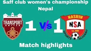 Saff club women's championship Nepal .Transport united FC Vs Nasrin sports academy match highlights 