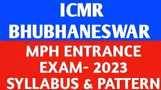 ICMR  BHUBANESWAR   |  MASTER  IN PUBLIC HEALTH (MPH) ENTRANCE EXAM - 2023  SYLLABUS  &  PATTERN  |
