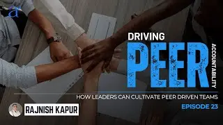 Peer-to-Peer Accountability | How Great Leaders Build Ownership in Teams | EP 23 | #motivation
