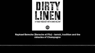 Raphael Bereche (Bereche et Fils) - terroir, tradition and the miracles of Champagne - Dirty...