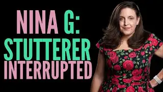 Nina G: Stutterer Interrupted FULL COMEDY SPECIAL