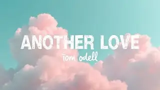 Tom Odell &ndash; Another Love (Lyrics) | Retro Heartline Story & Dreamwave Emotional Ballad