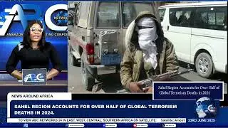 Sahel Region Accounts for Over Half of Global Terrorism Deaths in 2024 .
