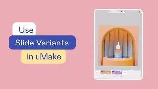 uMake Help - Present - Slide Variants