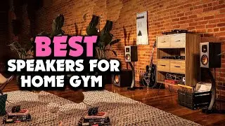 ▶️Best Speakers for Home Gym in 2026