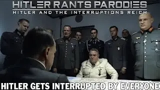 Hitler gets interrupted by everyone