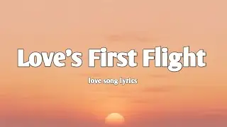Love&rsquo;s First Flight 