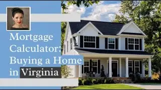 Mortgage Calculator: Buying a Home in Virginia