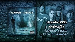 Geared Under - Unwanted Memory