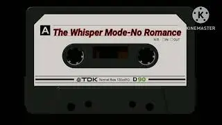 THE WHISPER MODE - NO ROMANCE
