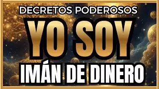 YO SOY UN IM&Aacute;N DE DINERO | atrae la RIQUEZA en 10 Minutos 