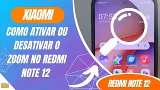 Como ativar ou desativar o Zoom no Redmi Note 12 - Passo a passo