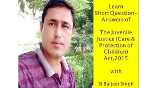 JJ Act - Learn Short Question -Answers with SI Baljeet Singh | RTC Bhondsi Gurugram|HPA|PTC Sunaria