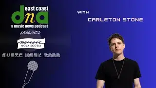 East Coast DNA: Carleton Stone Interview @ NSMW22