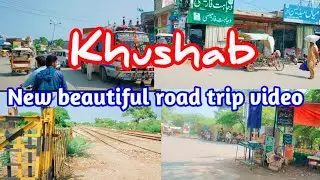 Khushab road trip new video | traveling to khushab punjab pakistan city | khushab beautiful places