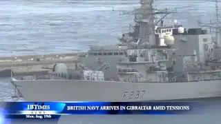 British Navy Arrives In Gibraltar Amid Tensions