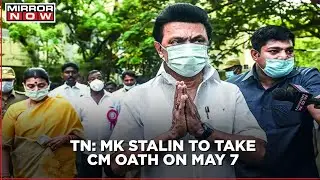 Tamil Nadu: MK Stalin to take oath as Chief Minister on May 7