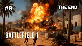 THE END OF WAR IN ARABIA | THE END | Battlefield 1