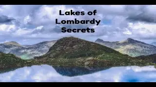 Lakes of Lombardy Secrets